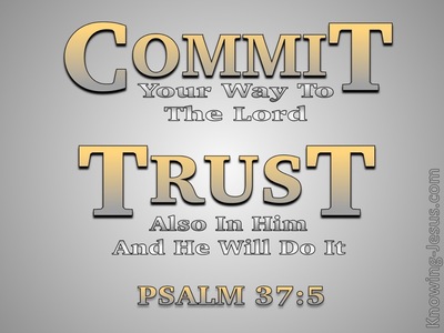 Psalm 37:5 Commit Your Way To The Lord Trust In Him (gray)